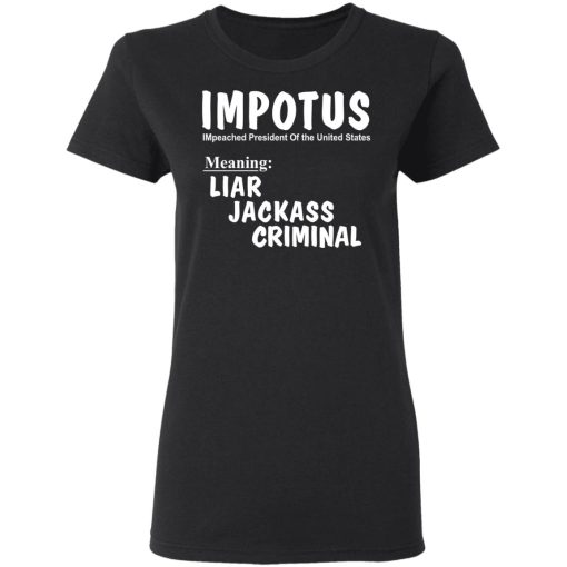 IMPOTUS Meaning Impeached President Trump Of the USA T-Shirts - Image 5