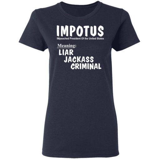 IMPOTUS Meaning Impeached President Trump Of the USA T-Shirts - Image 7