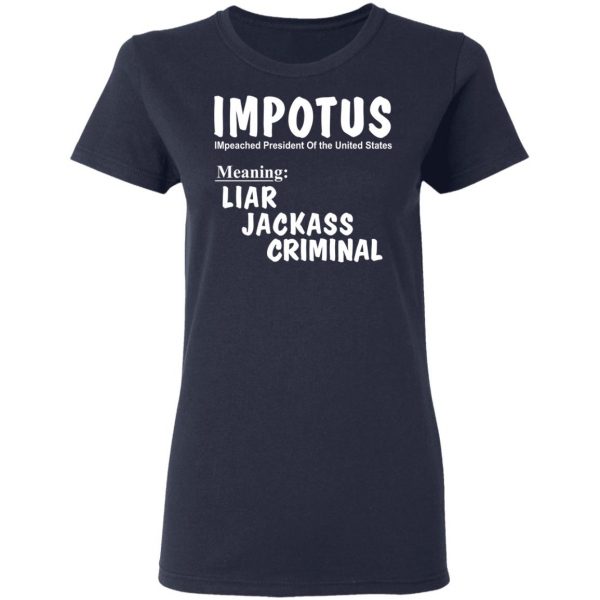 IMPOTUS Meaning Impeached President Trump Of the USA T-Shirts 7