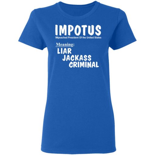 IMPOTUS Meaning Impeached President Trump Of the USA T-Shirts - Image 8