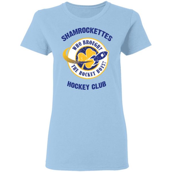 Shamrock Ettes Hockey Club Who Brought The Rocket Boys T-Shirts 4