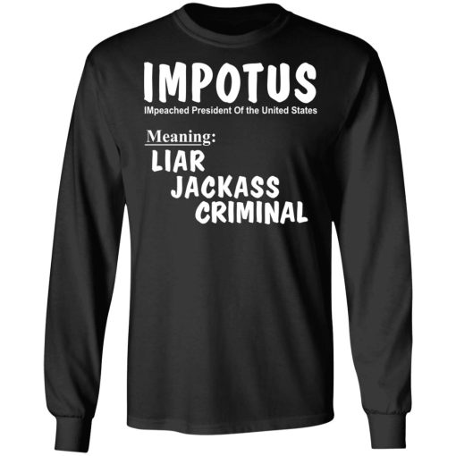 IMPOTUS Meaning Impeached President Trump Of the USA T-Shirts - Image 9