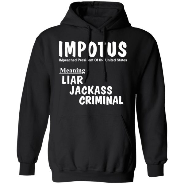 IMPOTUS Meaning Impeached President Trump Of the USA T-Shirts 10