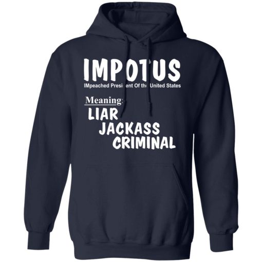 IMPOTUS Meaning Impeached President Trump Of the USA T-Shirts - Image 11