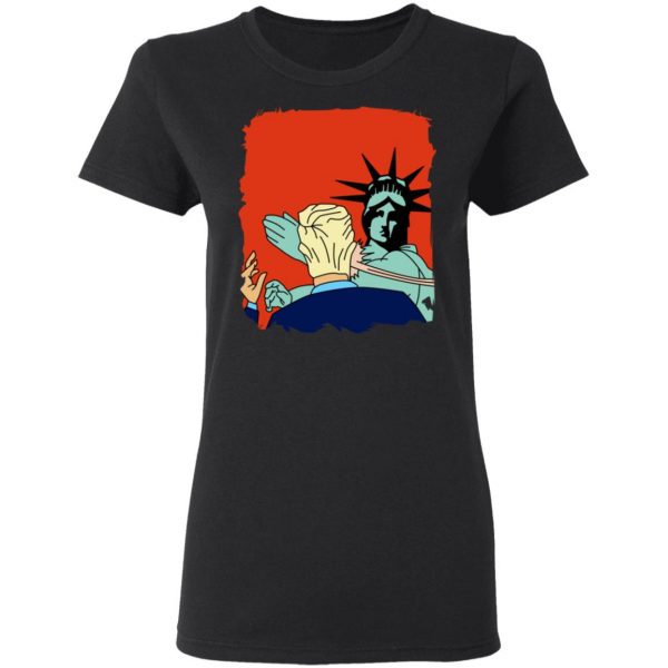 Donald Trump Slap Politics Trump New York Liberty T-Shirts 3
