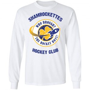 Shamrock Ettes Hockey Club Who Brought The Rocket Boys T-Shirts 19