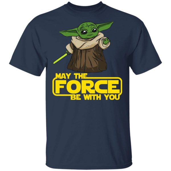 Baby Yoda May The Force Be With You T-Shirts 3