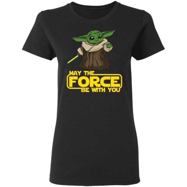 Baby Yoda May The Force Be With You T-Shirts 5