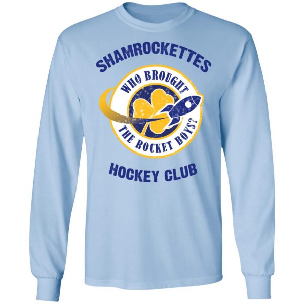 Shamrock Ettes Hockey Club Who Brought The Rocket Boys T-Shirts 9
