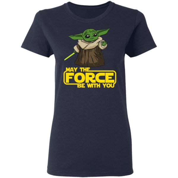Baby Yoda May The Force Be With You T-Shirts 7