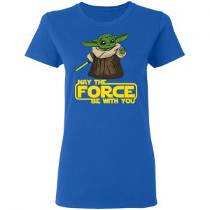 Baby Yoda May The Force Be With You T-Shirts 20