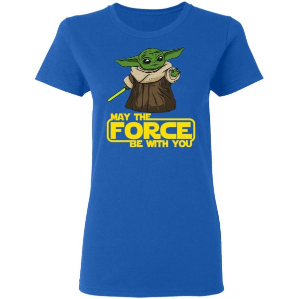 Baby Yoda May The Force Be With You T-Shirts 8