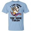 I Can Show You Some Trash Racoon Possum T-Shirts Apparel