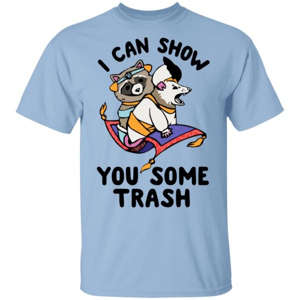 I Can Show You Some Trash Racoon Possum T-Shirts 1