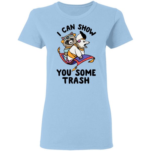 I Can Show You Some Trash Racoon Possum T-Shirts 4