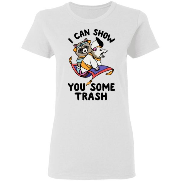 I Can Show You Some Trash Racoon Possum T-Shirts 5