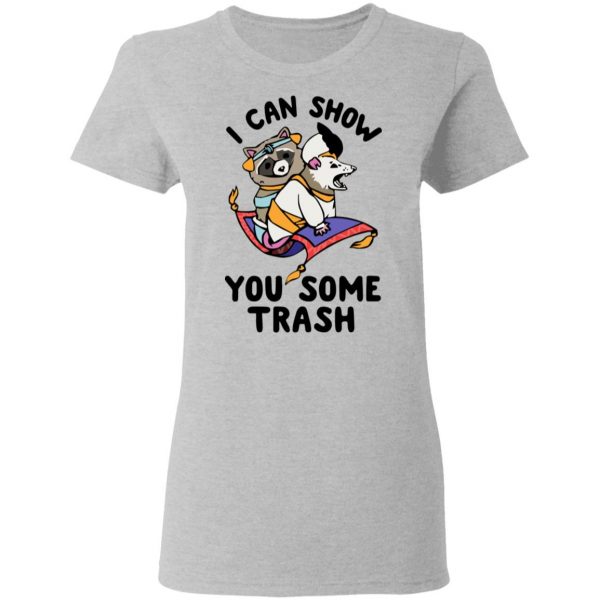 I Can Show You Some Trash Racoon Possum T-Shirts 6