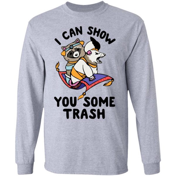 I Can Show You Some Trash Racoon Possum T-Shirts 7