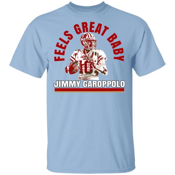 Feels Great Baby Jimmy G Shirt Jimmy Garoppolo – George Kittle T-Shirts 1