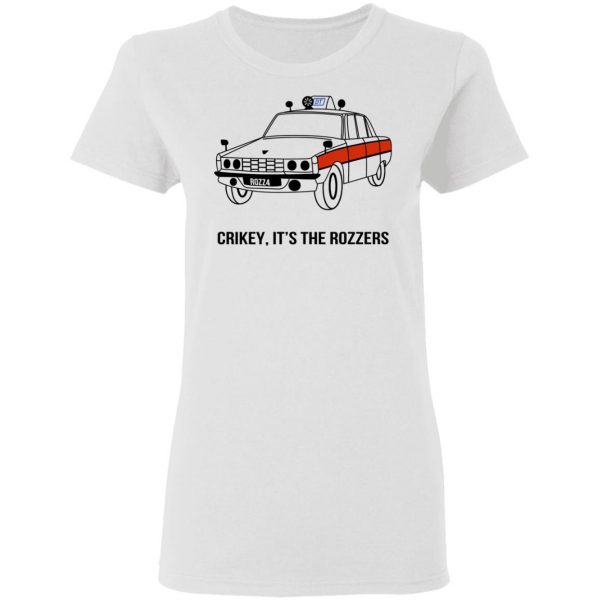 Crikey It’s The Rozzers T-Shirts Apparel 7