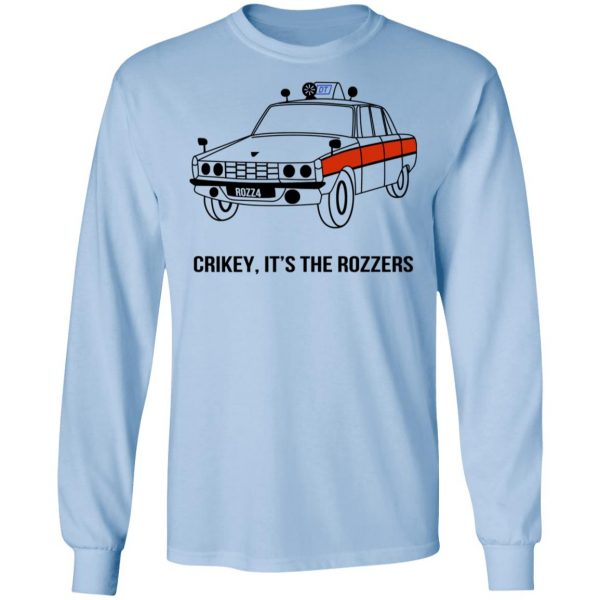 Crikey It’s The Rozzers T-Shirts Apparel 11
