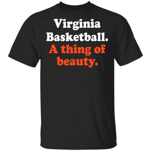 Virginia Basketball A thing Of Beauty T-Shirts