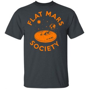 Flat Mars Society T-Shirts Hot Products 2