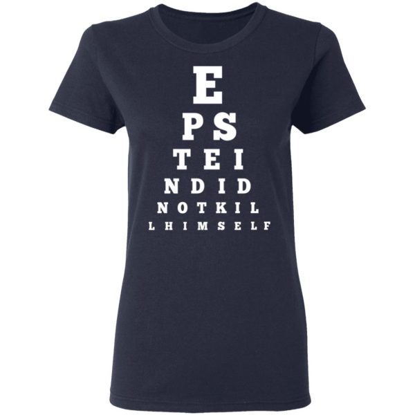 Epstein Did Not Kill Himself Eye Chart T-Shirts 7