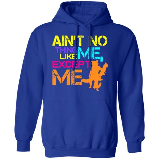 Ain't No Thing Like Me - Except Me T-Shirts - Image 13