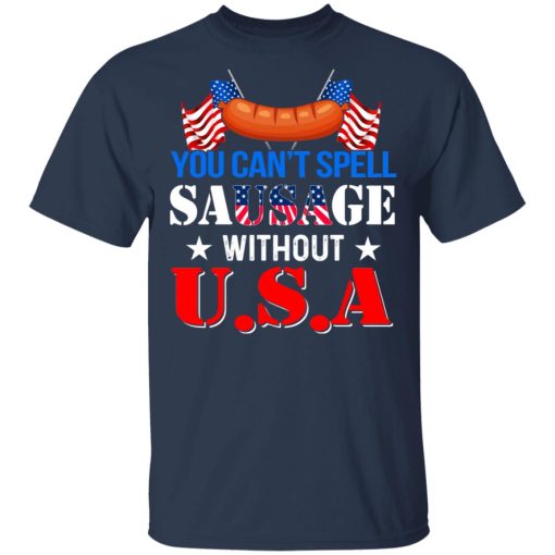 You Can’t Spell Sausage Without USA T-Shirts - Image 3