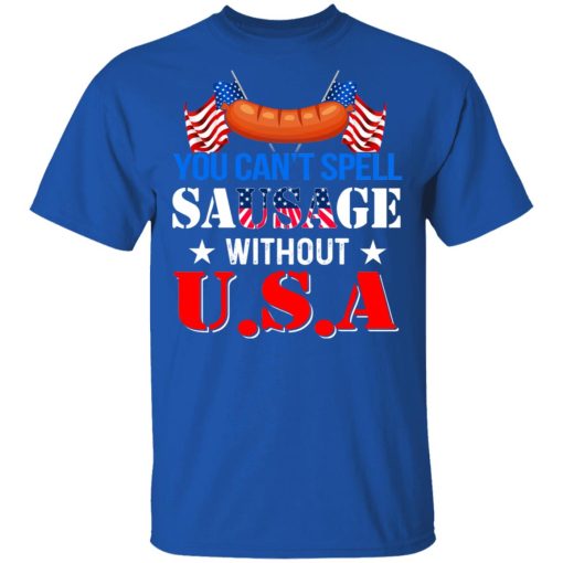 You Can’t Spell Sausage Without USA T-Shirts - Image 4