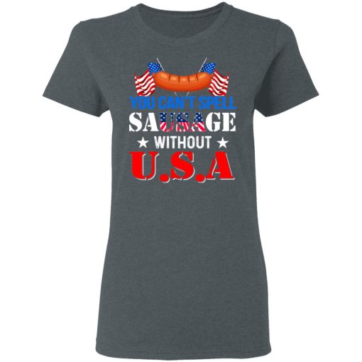 You Can’t Spell Sausage Without USA T-Shirts - Image 6