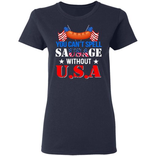 You Can’t Spell Sausage Without USA T-Shirts - Image 7