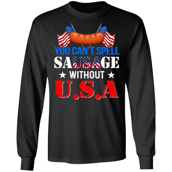 You Can’t Spell Sausage Without USA T-Shirts 9