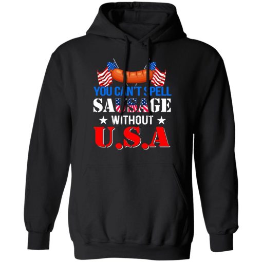 You Can’t Spell Sausage Without USA T-Shirts - Image 10