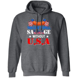 You Can’t Spell Sausage Without USA T-Shirts 24