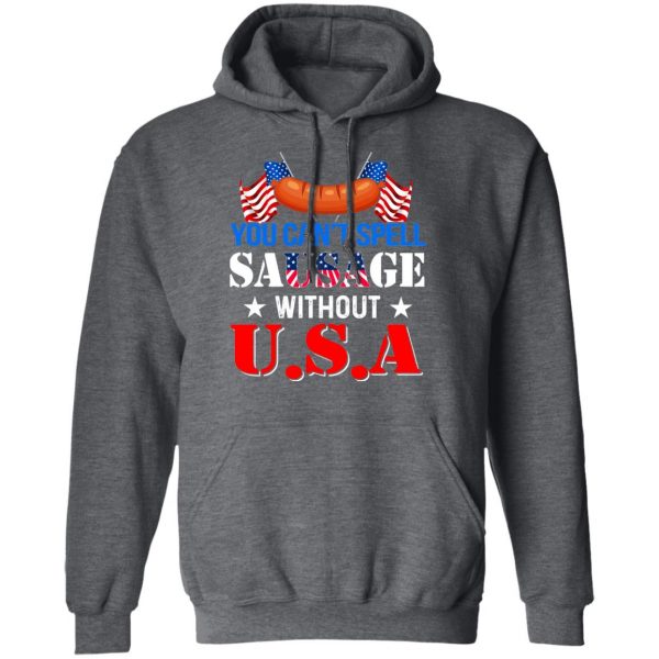 You Can’t Spell Sausage Without USA T-Shirts 12