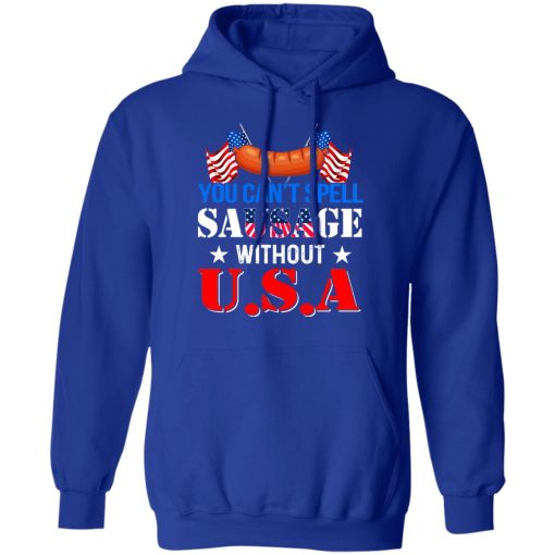 You Can’t Spell Sausage Without USA T-Shirts - Image 13