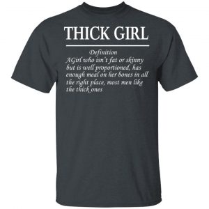 Thick Girl Definition A Girl Who Isn’t Fat Or Skinny T-Shirts Top Trending 2