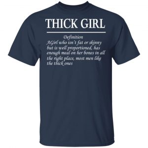 Thick Girl Definition A Girl Who Isn’t Fat Or Skinny T-Shirts 6
