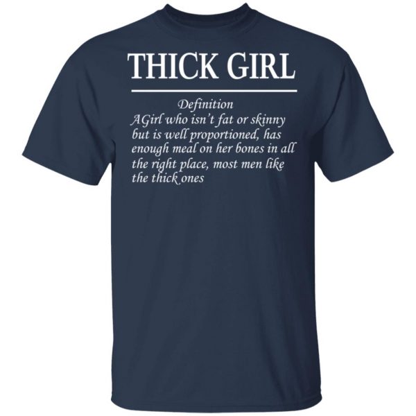 Thick Girl Definition A Girl Who Isn’t Fat Or Skinny T-Shirts 3