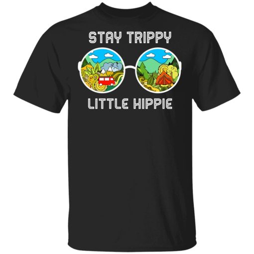 Stay Trippy Little Hippie T-Shirts