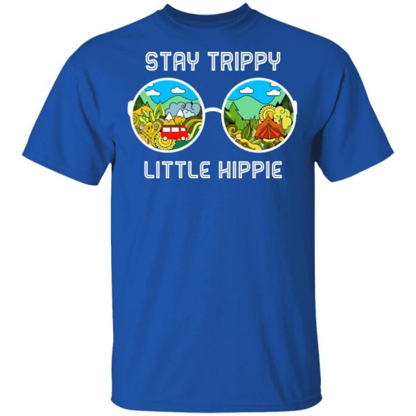 Stay Trippy Little Hippie T-Shirts 4