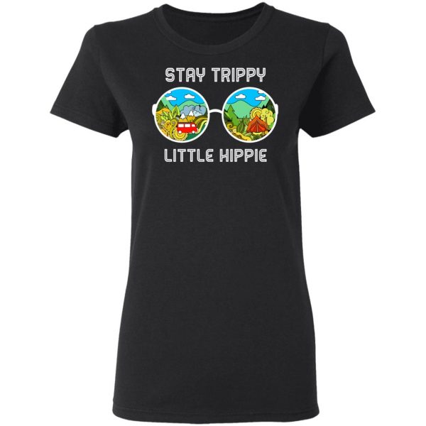 Stay Trippy Little Hippie T-Shirts 5
