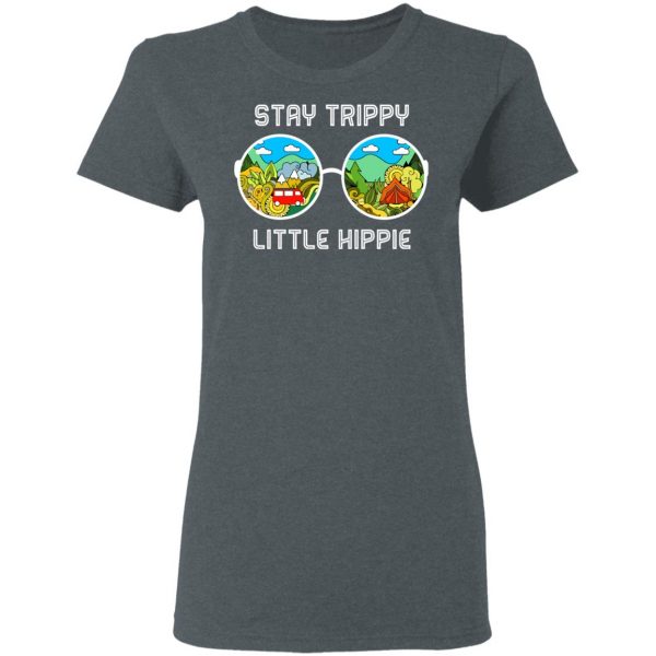 Stay Trippy Little Hippie T-Shirts 6