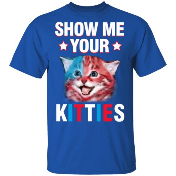 Show Me Your Kitties Cat T-Shirts 4