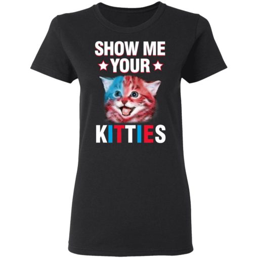 Show Me Your Kitties Cat T-Shirts 3