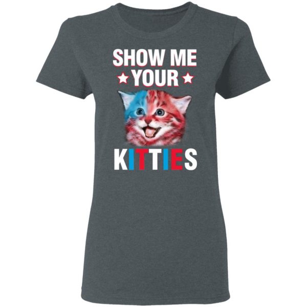 Show Me Your Kitties Cat T-Shirts 6