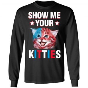 Show Me Your Kitties Cat T-Shirts 21