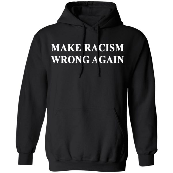 Make Racism Wrong Again T-Shirts 10